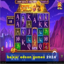 baixar edson gomes 2024